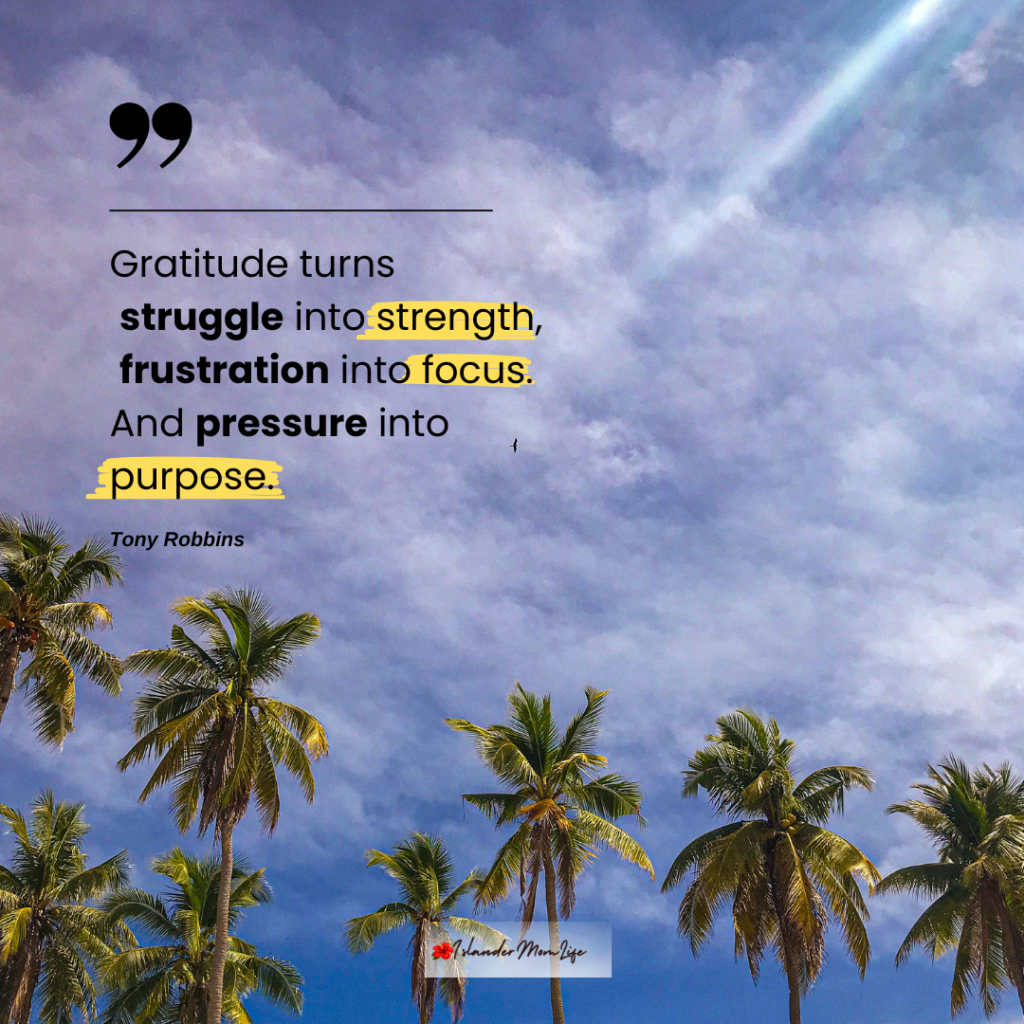 Islander Mom Life Motivational Quotes on Practicing Gratitude