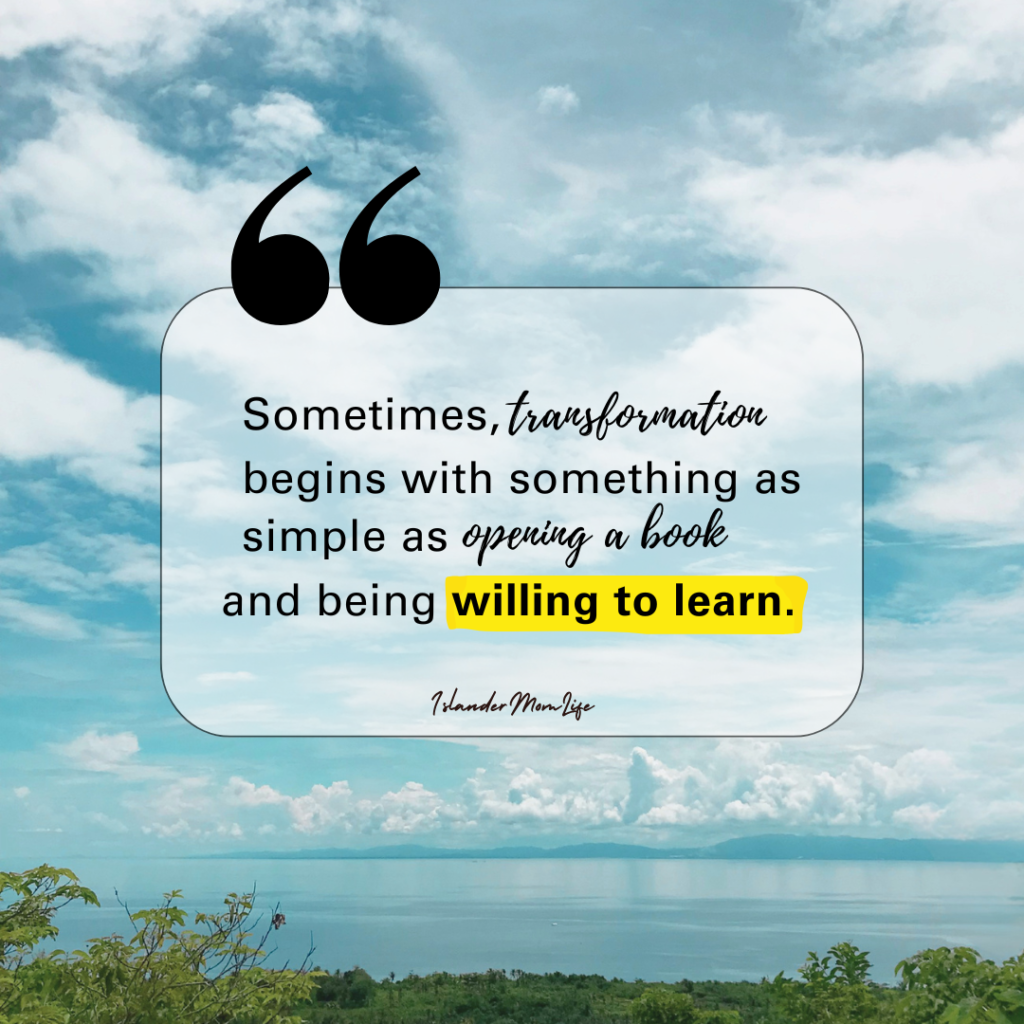 Transformation begins with something as simple as opening a book IslanderMomLife Quote
